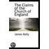 The Claims Of The Church Of England