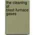 The Cleaning Of Blast-Furnace Gases
