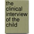 The Clinical Interview of the Child