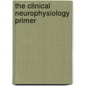 The Clinical Neurophysiology Primer door Andrew S. Blum