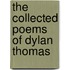 The Collected Poems Of Dylan Thomas