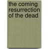 The Coming Resurrection Of The Dead by John Metcalfe