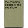 The Common Objects Of The Sea Shore door John George Wood