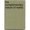 The Complementary Nature Of Reality by Peter Barab