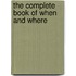The Complete Book of When and Where