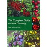 The Complete Guide To Fruit Growing door Peter Blackburne-Maze