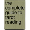 The Complete Guide To Tarot Reading door Hali Morag