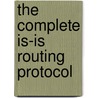 The Complete Is-Is Routing Protocol by Walter J. Goralski