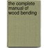 The Complete Manual of Wood Bending