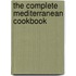 The Complete Mediterranean Cookbook