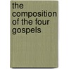 The Composition Of The Four Gospels door Arthur Wright
