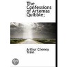 The Confessions Of Artemas Quibble; door Arthur Cheney Train
