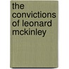 The Convictions of Leonard McKinley door Brendan McLeod