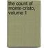 The Count Of Monte-Cristo, Volume 1