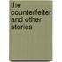 The Counterfeiter And Other Stories