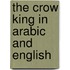 The Crow King In Arabic And English