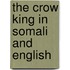 The Crow King In Somali And English