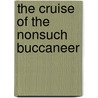 The Cruise Of The Nonsuch Buccaneer by Harry Collingwood