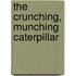 The Crunching, Munching Caterpillar