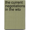 The Current Negotiations In The Wto door Bhagirath Lal Das