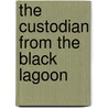 The Custodian from the Black Lagoon by Mike Thaler