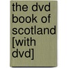 The Dvd Book Of Scotland [with Dvd] by David Clayton