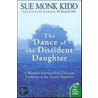 The Dance of the Dissident Daughter by Sue Monk Kidd