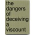 The Dangers of Deceiving a Viscount