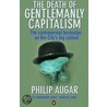 The Death Of Gentlemanly Capitalism by Philip Augar