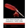 The Discovery Of America, 1492-1584 door Anonymous Anonymous