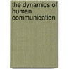 The Dynamics Of Human Communication door Gail E. Myers