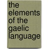 The Elements Of The Gaelic Language door Alexande M'Laurin