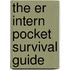 The Er Intern Pocket Survival Guide