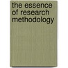 The Essence Of Research Methodology door Jan Jonker