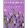 The Essential Cake Decorating Guide door Onbekend