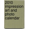 2010 Impression Art And Photo Calendar
