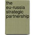The Eu-Russia Strategic Partnership
