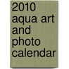 2010 Aqua Art And Photo Calendar