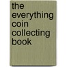 The Everything Coin Collecting Book door Richard Giedroyc