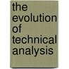 The Evolution Of Technical Analysis door Jasmina Hasanhodzic