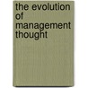 The Evolution of Management Thought door Daniel A. Wren