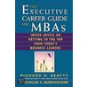The Executive Career Guide For Mbas door Richard H. Beatty