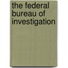 The Federal Bureau of Investigation door Heather Lehr Wagner