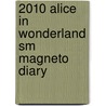 2010 Alice In Wonderland Sm Magneto Diary
