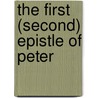 The First (Second) Epistle Of Peter by William Kelley