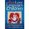 The Five Love Languages of Children door Ross Ross Campbell