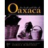 The Food And Life Of Oaxaca, Mexico