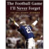 The Football Game I'll Never Forget by Unknown