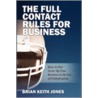 The Full Contact Rules For Business door Brian Keith Jones