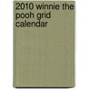 2010 Winnie The Pooh Grid Calendar by Anonymous Anonymous